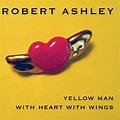 Yellow Man With Heart With Wings | Robert Ashley