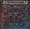 Steppenwolf - Slow Flux (1998, CD) | Discogs