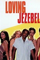 Loving Jezebel Movie Streaming Online Watch