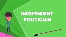 What is Independent politician?, Explain Independent politician, Define ...