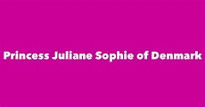 Princess Juliane Sophie of Denmark - Spouse, Children, Birthday & More