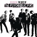 Heaven: The Best Of The Psychedelic Furs ‑「Compilation」by The ...