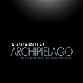 ALBERTO IGLESIAS - ARCHIPIELAGO - A FILM MUSIC RETROSPECTIVE - 5 CDS ...