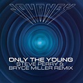 Journey - Only the Young (Steve Perry & Bryce Miller Remix) (2023) Hi ...