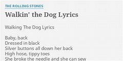"WALKIN' THE DOG" LYRICS by THE ROLLING STONES: Walking The Dog Lyrics...