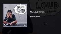 Gabbie Hanna - Out Loud (Full Song) Single - YouTube