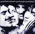 【楽天市場】グランドファンクレイルロード Grand Funk Railroad - Good Singing Good Playin CD ...