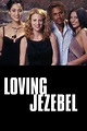 Loving Jezebel (1999) - Trailers, Reviews, Synopsis, Showtimes and Cast ...