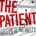 The Patient Audiobook, written by Jasper DeWitt | Audio Editions