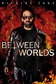 Between Worlds Film-information und Trailer | KinoCheck