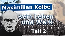 Maximilian Kolbe - sein Leben und Werk - Teil 2 von 3 - YouTube