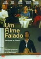 Um Filme Falado - Filme 2002 - AdoroCinema