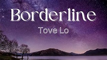 Borderline (Lyrics) - Tove Lo - YouTube