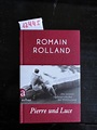 Pierre und Luce (Roman) by Rolland, Romain:: (2010) | Galerie für ...