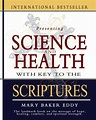 Science and Health, with Key to the Scriptures by Mary Baker Eddy ...