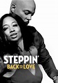Watch Steppin' Back to Love (2020) - Free Movies | Tubi