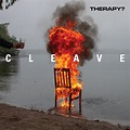 REVIEW: THERAPY? - CLEAVE (2018) - Maximum Volume Music
