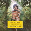 Nick Drake – Way To Blue - An Introduction To Nick Drake (CD) - Discogs