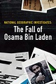 National Geographic Investigates: The Fall of Osama Bin Laden (película ...