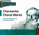 Hans Koessler: Chorwerke (CD) – jpc
