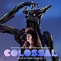 Bear McCreary - Colossal (Original Motion Picture Soundtrack) (2017) FLAC