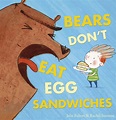 Bears Don't Eat Egg Sandwiches - Maverick Children's Books