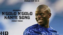 The Original N'Golo N'Golo Kante Song (Music Video) HD | France World ...