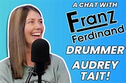 A Chat With Franz Ferdinand's Audrey Tait! | Drummers Only