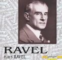Ravel Plays Ravel (Original Piano Rolls), Maurice Ravel | CD (album ...