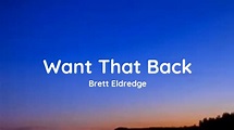 Brett Eldredge - Want That Back (lyrics) - YouTube