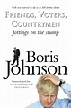 FRIENDS, VOTERS, COUNTRYMEN: Amazon.co.uk: Johnson: 9780007119141: Books