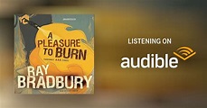 A Pleasure to Burn by Ray Bradbury - Audiobook - Audible.com.au