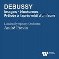 ‎Debussy: Images pour orchestre, Prélude à l'après-midi d'un faune ...