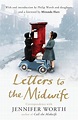 Letters to the Midwife: Correspondence with Jennifer Worth, the Author ...