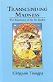 Transcending Madness: The Experience of the Six Bardos (Dharma Ocean ...