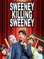 Watch Sweeney Killing Sweeney | Prime Video