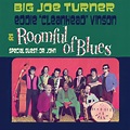 Big Joe Turner, Eddie "Clean Head" Vinson & Roomful of Blues with guest ...