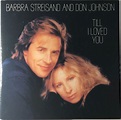 Barbra Streisand And Don Johnson - Till I Loved You (1988, CD) | Discogs
