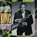 Curtis, King - Instant Soul: The Legendary King Curtis - Amazon.com Music