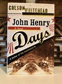 John Henry Days A Novel - SIGNED First Edition | Colson WHITEHEAD ...