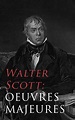 Walter Scott: Oeuvres Majeures (ebook), Walter Scott | 9788027302659 ...