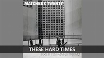 MATCHBOX TWENTY - THESE HARD TIMES LYRICS - YouTube