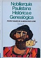 Nobiliarquia Paulistana Histórica E Genealógica (3 Volumes) - Pedro ...