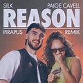Reason (Pirapus Remix)／SILK, Paige Cavell｜音楽ダウンロード・音楽配信サイト mora ...