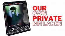 Our Own Private Bin Laden -Award Winning 2006 Bin Laden Documentary ...