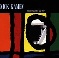 Move Until We Fly - Kamen,Nick: Amazon.de: Musik-CDs & Vinyl