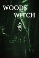 Woods Witch (2023) Review - Voices From The Balcony
