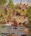 Battle of Wyomimg Valley (Massacre) • American Revolutionary War
