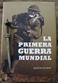 Libros de Olethros: LA PRIMERA GUERRA MUNDIAL. Martin Gilbert