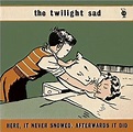 Here It Never Snowed, The Twilight Sad | CD (album) | Muziek | bol.com